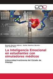 La Inteligencia Emocional en estudiantes con simuladores médicos: Universidad Autónoma del Estado de Hidalgo. DE