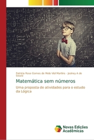 Matemática sem números: Uma proposta de atividades para o estudo da Lógica