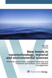 New trends in nanotechnology, material and environmental sciences: electronic applications, biological researches and treatment applications, river pollution managements