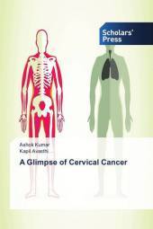 A Glimpse of Cervical Cancer A Glimpse of Cervical Cancer