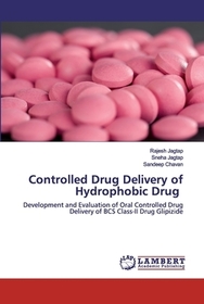 Controlled Drug Delivery of Hydrophobic Drug: Development and Evaluation of Oral Controlled Drug Delivery of BCS Class-II Drug Glipizide