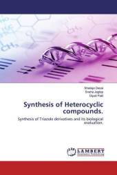 Synthesis of Heterocyclic compounds.: Synthesis of Triazole derivatives and its biological evaluation.