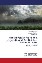 Plant diversity, flora and vegetation of Bat Dai Son Mountain area: Northern Vietnam