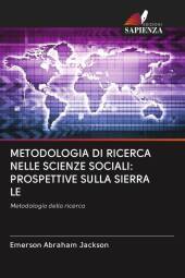 METODOLOGIA DI RICERCA NELLE SCIENZE SOCIALI: PROSPETTIVE SULLA SIERRA LE: Metodologia della ricerca