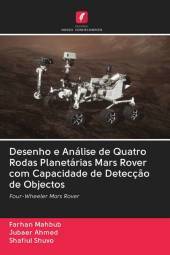Desenho e Análise de Quatro Rodas Planetárias Mars Rover com Capacidade de Detecç?o de Objectos: Four-Wheeler Mars Rover