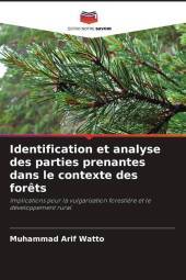 Identification et analyse des parties prenantes dans le contexte des for?ts: Implications pour la vulgarisation foresti?re et le développement rural