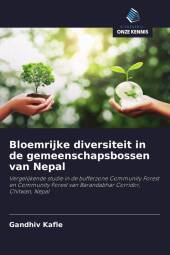 Bloemrijke diversiteit in de gemeenschapsbossen van Nepal: Vergelijkende studie in de bufferzone Community Forest en Community Forest van Barandabhar Corridor, Chitwan, Nepal