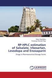 RP-HPLC estimation of Salsalate, Irbesartan, Levodopa and Enoxaparin: Drugs in Pharmaceutical Dosage Forms