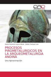 PROCESOS PIROMETALURGICOS EN LA ARQUEOMETALURGIA ANDINA: Una Aproximación