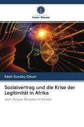 Sozialvertrag und die Krise der Legitimität in Afrika: Jean-Jacques Rousseau im Kontext