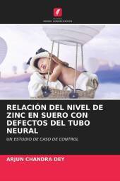 RELACIÓN DEL NIVEL DE ZINC EN SUERO CON DEFECTOS DEL TUBO NEURAL: UN ESTUDIO DE CASO DE CONTROL