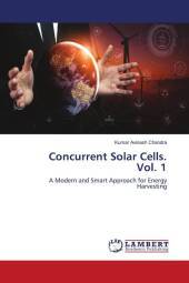 Concurrent Solar Cells. Vol. 1: A Modern and Smart Approach for Energy Harvesting Concurrent Solar Cells. Vol. 1: A Modern and Smart Approach for Energy Harvesting