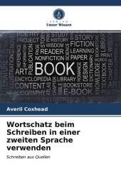 Wortschatz beim Schreiben in einer zweiten Sprache verwenden: Schreiben aus Quellen