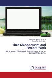 Time Management and Remote Work: The Growing Of New Work Arrangements: From On-Site to Off-Site- Office