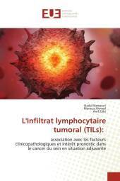 L'Infiltrat lymphocytaire tumoral (TILs):: association avec les facteurs clinicopathologiques et intérêt pronostic dans le cancer du sein en situation adjuvante. DE
