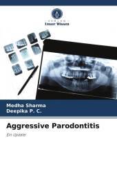 Aggressive Parodontitis: Ein Update