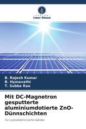 Mit DC-Magnetron gesputterte aluminiumdotierte ZnO-Dünnschichten: Für optoelektronische Geräte