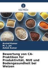 Bewertung von CA-Praktiken für Produktivität, NUE und Bodengesundheit bei Weizen