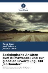 Soziologische Ansätze zum Klimawandel und zur globalen Erwärmung. XXI Jahrhundert: Klimawandel und soziales Verhalten