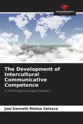 The Development of Intercultural Communicative Competence: In the Foreign Language Classroom. DE