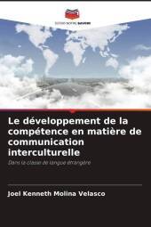 Le développement de la compétence en matière de communication interculturelle: Dans la classe de langue étrangère