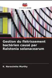 Gestion du flétrissement bactérien causé par Ralstonia solanacearum
