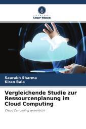 Vergleichende Studie zur Ressourcenplanung im Cloud Computing: Cloud Computing vereinfacht