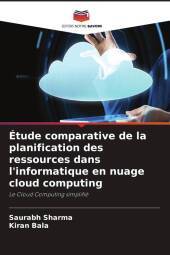 Étude comparative de la planification des ressources dans l'informatique en nuage cloud computing: Le Cloud Computing simplifié