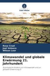 Klimawandel und globale Erwärmung 21. Jahrhundert: Soziologische Ansätze zum Klimawandel und zur globalen Erwärmung 21