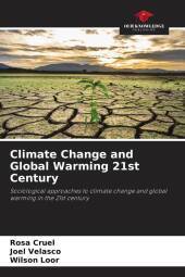Climate Change and Global Warming 21st Century: Sociological approaches to climate change and global warming in the 21st century