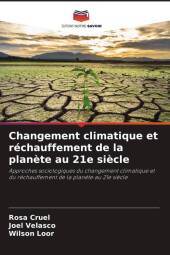 Changement climatique et réchauffement de la planète au 21e siècle: Approches sociologiques du changement climatique et du réchauffement de la planète au 21e siècle