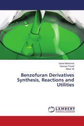 Benzofuran Derivatives Synthesis, Reactions and Utilities