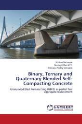 Binary, Ternary and Quaternary Blended Self-Compacting Concrete: Granulated Blast Furnace Slag (GBFS) as partial fine aggregate replacement. DE