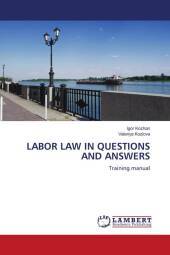 LABOR LAW IN QUESTIONS AND ANSWERS: Training manual. DE