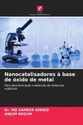 Nanocatalisadores ? base de óxido de metal: Para desintoxicaç?o e detecç?o de moléculas orgânicas
