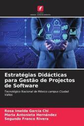 Estratégias Didácticas para Gest?o de Projectos de Software: Tecnológico Nacional de México campus Ciudad Valles