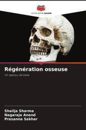 Régénération osseuse: Un aperçu de base