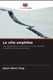 La ville amphibie: Une régénération du front de mer urbain dans des conditions climatiques extr?mes