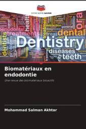 Biomatériaux en endodontie: Une revue des biomatériaux bioactifs Biomatériaux en endodontie: Une revue des biomatériaux bioactifs