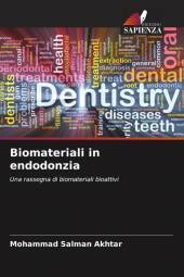 Biomateriali in endodonzia: Una rassegna di biomateriali bioattivi Biomateriali in endodonzia: Una rassegna di biomateriali bioattivi