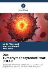 Das Tumorlymphozyteninfiltrat (TILs):: Assoziation mit klinisch-pathologischen Faktoren und prognostische Relevanz bei adjuvantem Brustkrebs