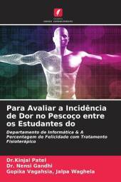 Para Avaliar a Incid?ncia de Dor no Pescoço entre os Estudantes do: Departamento de Informática & A Percentagem de Felicidade com Tratamento Fisioterápico. DE