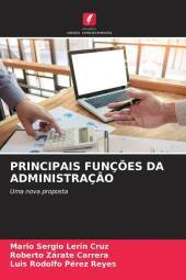PRINCIPAIS FUNÇ?ES DA ADMINISTRAÇ?O: Uma nova proposta