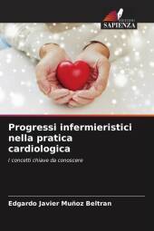 Progressi infermieristici nella pratica cardiologica: I concetti chiave da conoscere