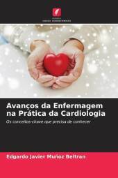 Avanços da Enfermagem na Prática da Cardiologia: Os conceitos-chave que precisa de conhecer