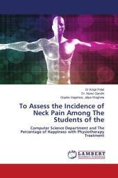 To Assess the Incidence of Neck Pain Among The Students of the: Computer Science Department and The Percentage of Happiness with Physiotherapy Treatment. DE