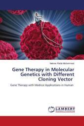 Gene Therapy in Molecular Genetics with Different Cloning Vector: Gene Therapy with Medical Applications in Human. DE