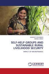 SELF-HELP GROUPS AND SUSTAINABLE RURAL LIVELIHOOD SECURITY: IMPACT OF MICROFINANCE. DE