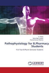 Pathophysiology for B.Pharmacy Students: First Year B.Pharm Semester Students. DE