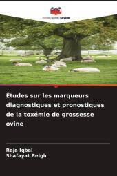 Études sur les marqueurs diagnostiques et pronostiques de la toxémie de grossesse ovine Études sur les marqueurs diagnostiques et pronostiques de la toxémie de grossesse ovine